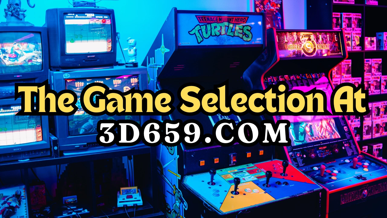 The Game Selection at 3d659.com