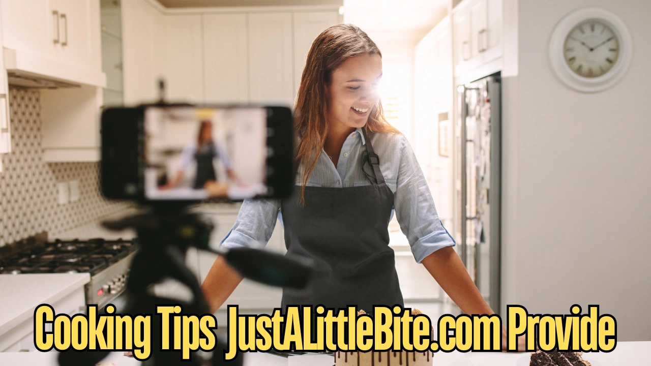 Cooking Tips JustALittleBite.com Provide